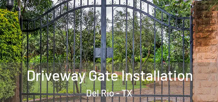 Driveway Gate Installation Del Rio - TX