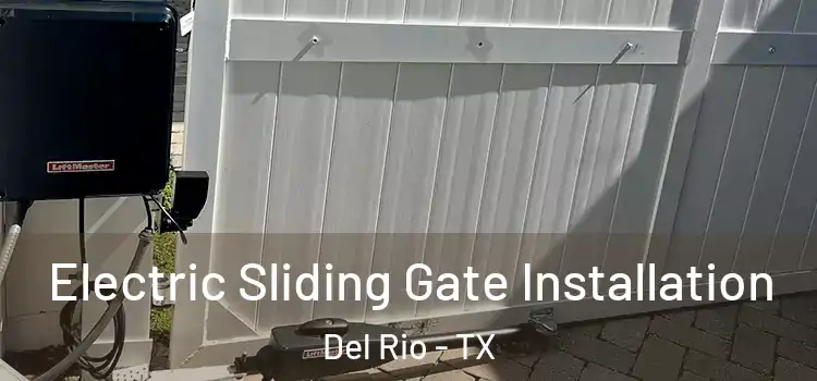 Electric Sliding Gate Installation Del Rio - TX