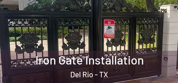 Iron Gate Installation Del Rio - TX