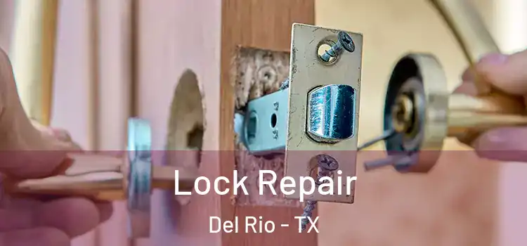 Lock Repair Del Rio - TX