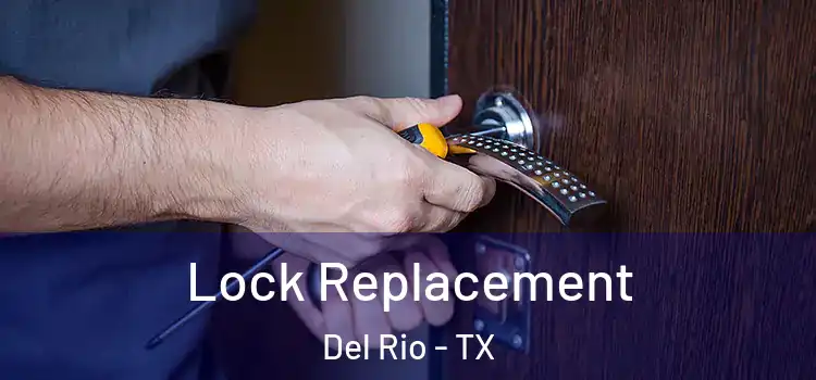 Lock Replacement Del Rio - TX